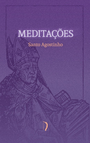 Meditações - Santo Agostinho ( Santo Agostinho )