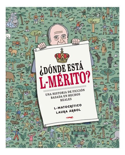 ¿DONDE ESTA L-MERITO?: UNA HISTORIA DE FICCION BASADA EN HECHOS REALES, de L-MATOCRITICO. Editorial Libros del Zorro Rojo en español