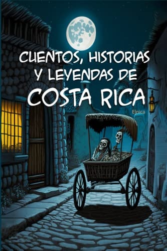 Libro : Cuentos, Historias Y Leyendas De Costa Rica...