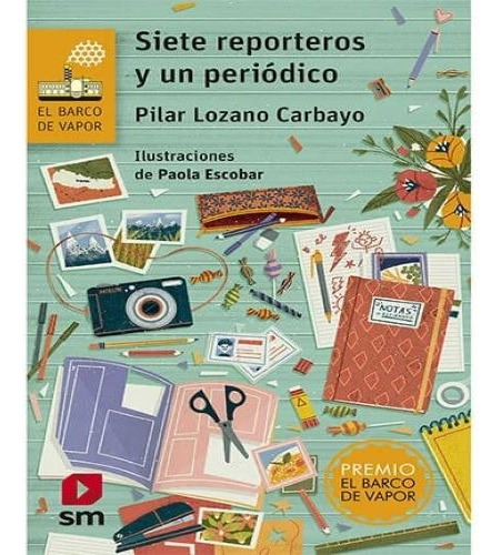 Libro Escolar Siete Reporteros Y Un Periodico, Pilar Lozano.