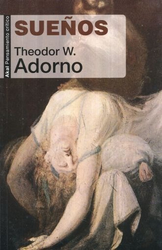 Sueños, De Theodor W. Adorno., Vol. Na. Editorial Akal Ediciones, Tapa Blanda En Español, 2014