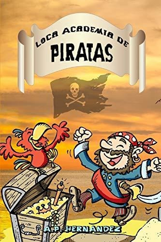 Libro : Loca Academia De Piratas Accion Y Aventuras En Isla