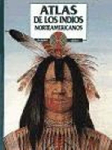Atlas De Los Indios Norteamericanos