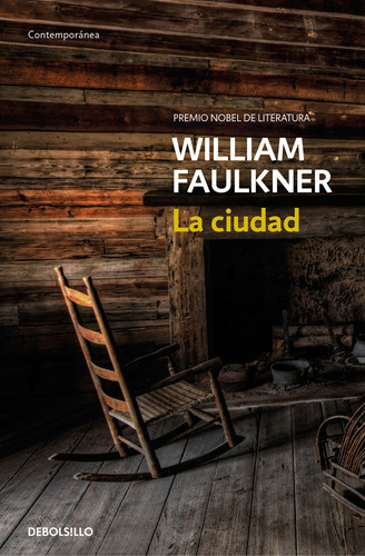 La Ciudad, De Faulkner, William. Editorial Debolsillo, Tapa Blanda En Español