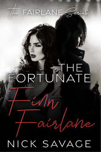 The Fortunate Finn Fairlane, De Savage, Nick. Editorial 4 Horsemen Pubn, Tapa Blanda En Inglés