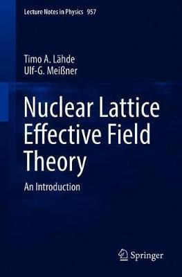 Nuclear Lattice Effective Field Theory : An Introduction ...