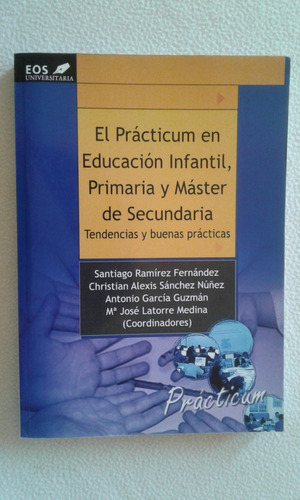 El Practicum En Educ. Infantil, Primaria Y Master De Secund.