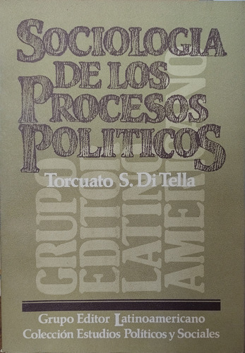 Sociologia De Los Procesos Politicos - Torcuato S. Di Tella