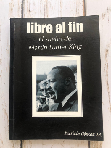 Libro Al Fin El Sueño De Martin Luther King / Patricio Gómez