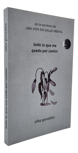 Todo Lo Que Me Queda Por Contar - Alba González