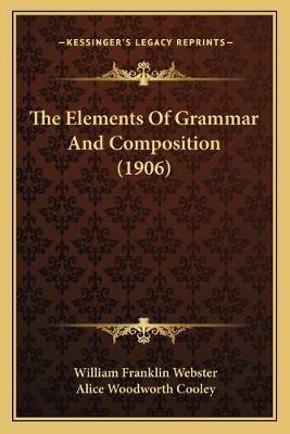 Libro The Elements Of Grammar And Composition (1906) - Wi...