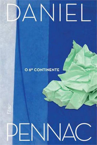 O 6º Continente: Precedido De Antigo Doente Dos Hospitais De Paris, De Pennac, Daniel. Editora Rocco, Capa Mole, Edição 1ª Edição - 2014 Em Português