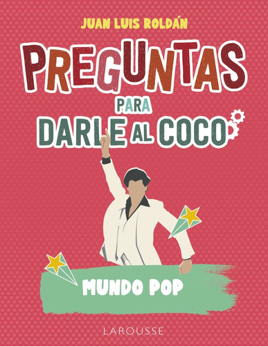 Preguntas Para Darle Al Coco. Mundo Pop - Roldán Calzado, J