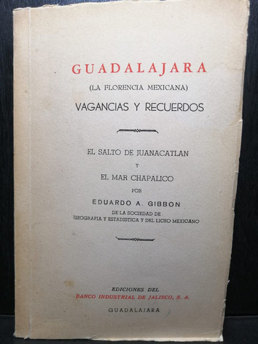 Guadalajara Vagancias Y Recuerdos Eduardo Gibbon