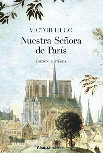 Nuestra Señora De París [edición Ilustrada] (alianza Literar