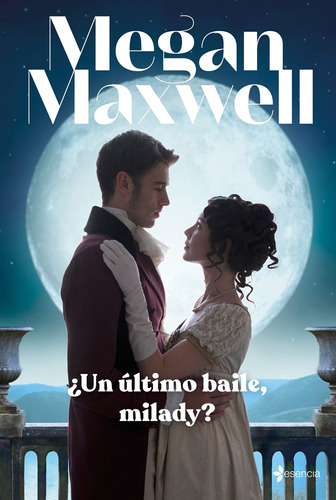 ¿Un último baile, milady?, de Maxwell, Megan. Serie Fuera de colección Editorial Esencia México, tapa pasta blanda, edición 1 en español, 2022