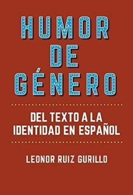 Humor De Genero : Del Texto A La Identidad En Español - Leon