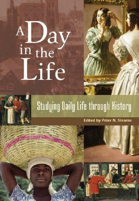 Libro A Day In The Life: Studying Daily Life Through Hist...