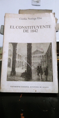 El Constituyente De 1842 Cecilia Noriega Elio 