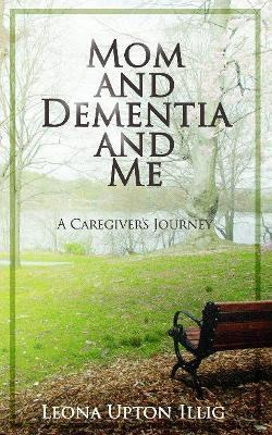 Libro Mom And Dementia And Me : A Caregiver's Journey - L...