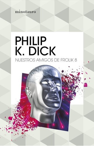 Nuestros Amigos De Frolik 8, De Philip K. Dick. Editorial Minotauro, Tapa Blanda En Español