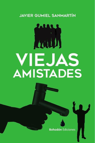 Viejas Amistades, De Javier Gumiel Sanmartín. Editorial Bohodón Ediciones, Tapa Blanda En Español, 2023