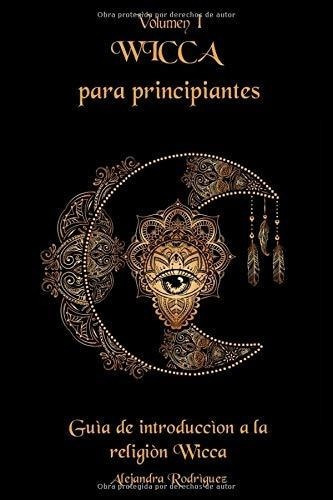Wicca Para Principiantes Guia De Introduccion A La., de Rodríguez, Alejan. Editorial Independently Published en español