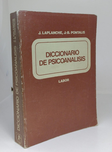 Diccionario De Psicoanalisis - Laplanche - Ed Labor - Usad 