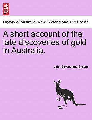 Libro A Short Account Of The Late Discoveries Of Gold In ...