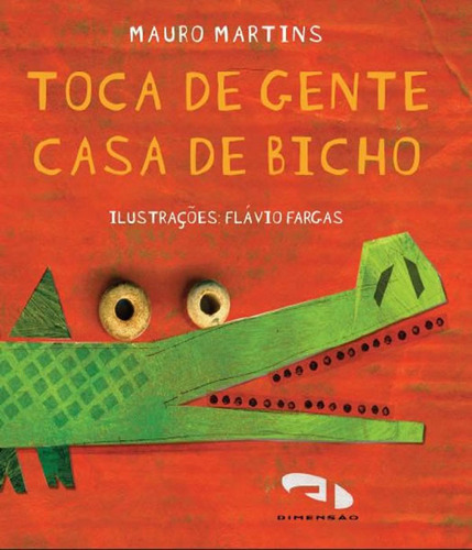 Toca De Gente, Casa De Bicho: Toca De Gente, Casa De Bicho, De Martins, Mauro. Editora Dimensao, Capa Mole, Edição 1 Em Português