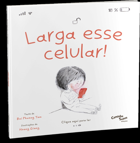 Larga Esse Celular!, De Tam, Phuong / Werner, Camila. Editorial Caminho Suave, Tapa Mole En Português