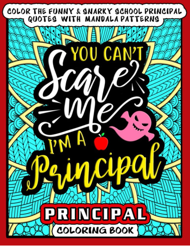 Libro: Principal Coloring Book : You Cant Scare Me, Im A P