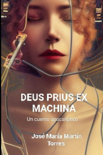 Libro: Deus Prius Ex Machina: Un Cuento Apocalíptico (spanis