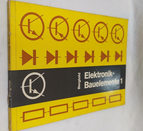 Livro Elektronik Bauelemente 1 Bergold Em Alemão Componentes