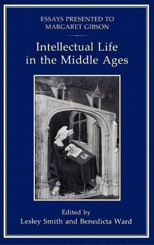 Intellectual Life In The Middle Ages, De Lesley M. Smith. Editorial Bloomsbury Publishing Plc, Tapa Dura En Inglés