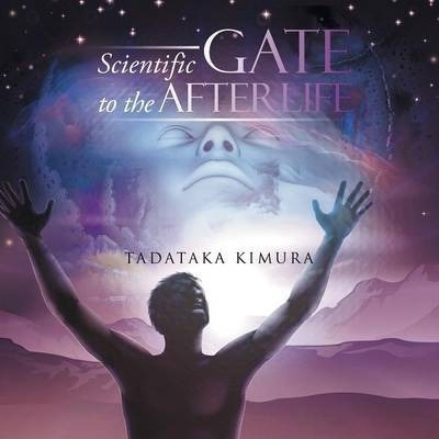 Libro Scientific Gate To The Afterlife - Tadataka Kimura