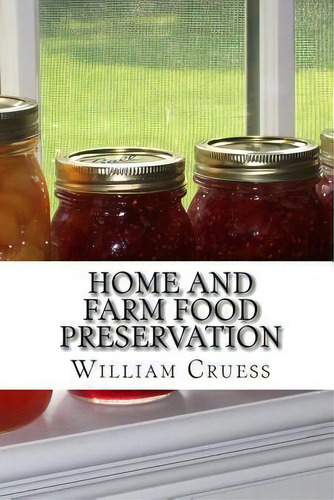 Home And Farm Food Preservation, De William V Cruess. Editorial Createspace Independent Publishing Platform, Tapa Blanda En Inglés