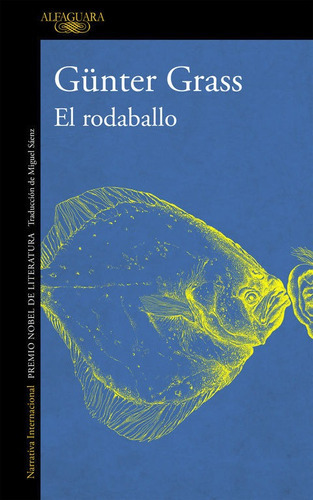 El Rodaballo, De Grass, Günter. Editorial Alfaguara, Tapa Blanda En Español