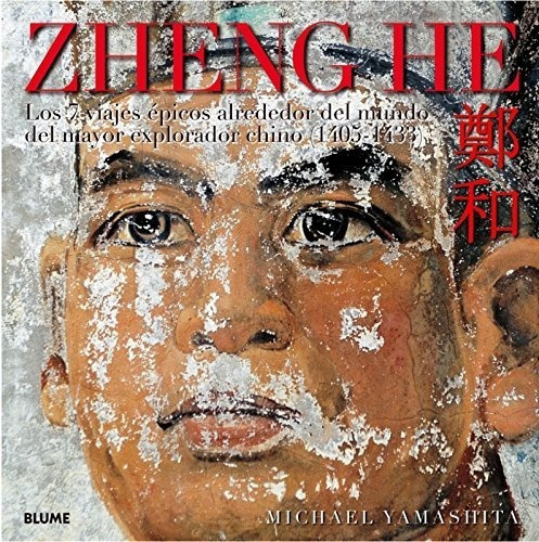 Zheng He, De Michael Yamashita. Editorial Blume, Tapa Dura, Edición 1 En Español, 2007