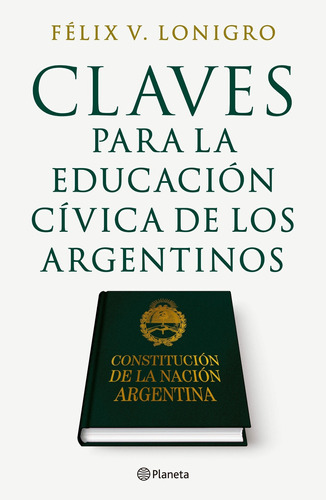 Claves Para La Educacion Civica De Los Argentinos - Lonigro,