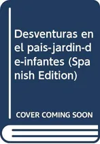 Comprar Libro Desventuras En El Pais Jardin Infantes De Maria Elena