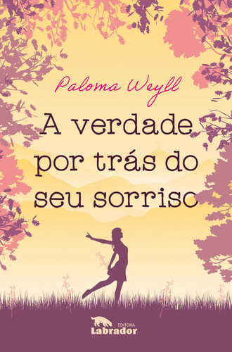 A verdade por trás do seu sorriso, de Weyll, Paloma. Editorial Editora Labrador Ltda, capa mole em português, 2020