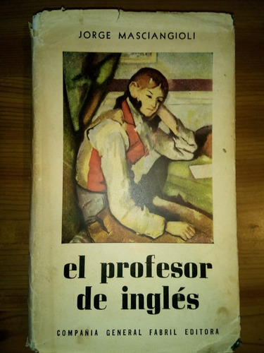 Libro El Profesor De Inglés Jorge Masciangioli Tapa Dura