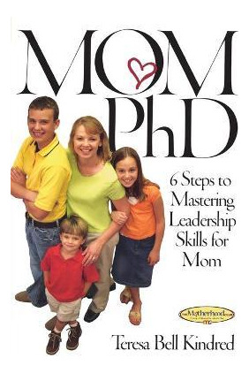 Libro Mom Ph.d. - Teresa Bell Kindred