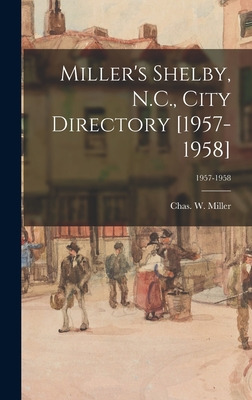 Libro Miller's Shelby, N.c., City Directory [1957-1958]; ...