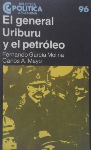 El General Uriburu Y El Petroleo García Molina Mayo