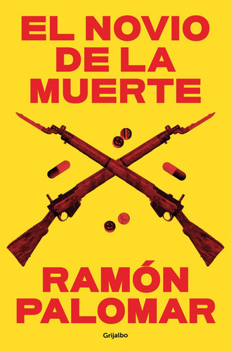 Libro: El Novio De La Muerte. Ramon Palomar. Grijalbo