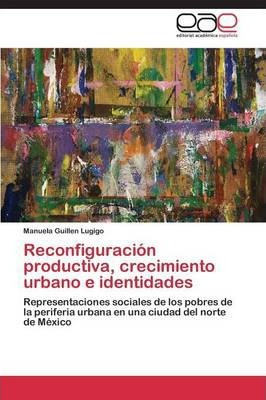 Libro Reconfiguracion Productiva, Crecimiento Urbano E Id...