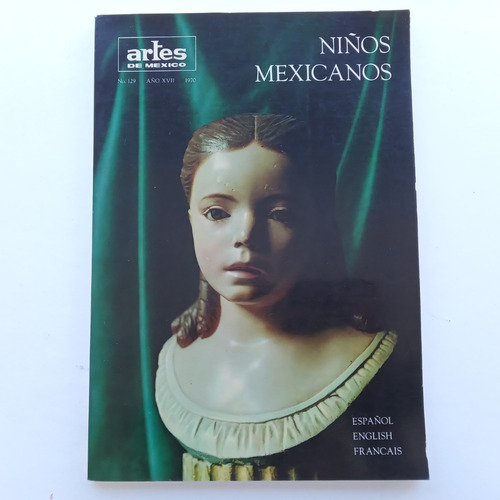 Niños Mexicanos. Artes De México No. 129. Artes De México.