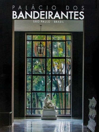 Palácio Dos Bandeirantes: São Paulo - Brasil, De Gouveia, Antonio Carlos. Editora Decor, Capa Mole Em Inglês